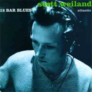 Scott Weiland - 12 Bar Blues