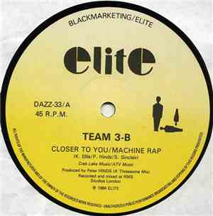 Team 3-B - Closer To You/ Machine Rap