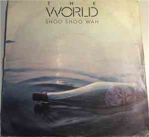 The World - Shoo Shoo Wah