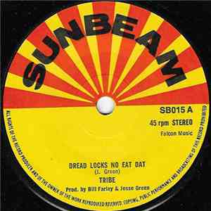 Tribe  - Dread Locks No Eat Dat
