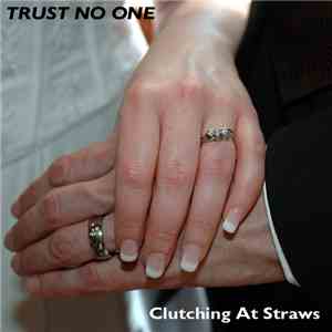 Trust No One - Clutching At Straws