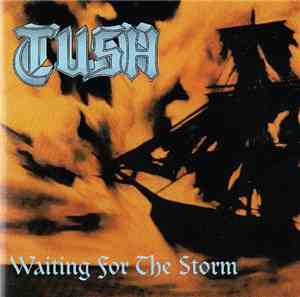 Tush  - Waiting For The Storm