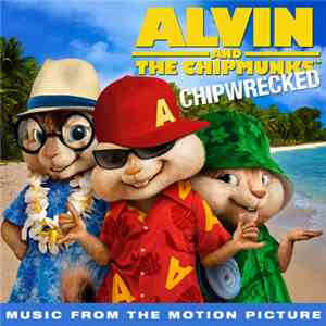 Various - Alvin And The Chipmunks: Chipwrecked (Music From The Motion Pictu ...