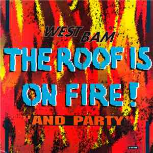 WestBam - The Roof Is On Fire! / And Party