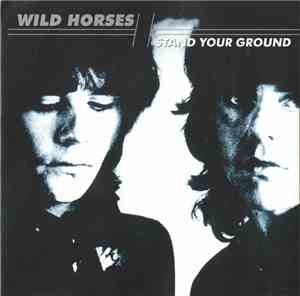 Wild Horses - Stand Your Ground