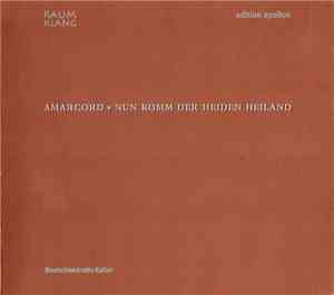 Amarcord - Nun Komm Der Heiden Heiland