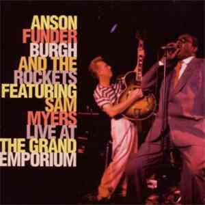 Anson Funderburgh And The Rockets Featuring Sam Myers - Live At The Grand E ...