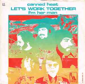 Canned Heat - Let's Work Together / I'm Her Man