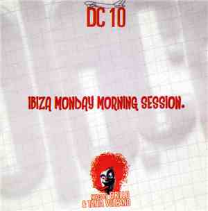 Cirillo & Tania Vulcano - DC 10 : Ibiza Monday Morning Session