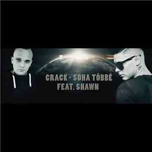 Crack  Feat. Shawn  - Soha Többé