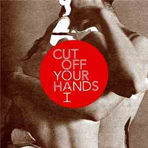 Cut Off Your Hands - You And I