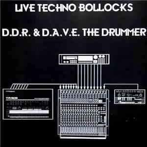 DDR & D.A.V.E. The Drummer - Live Techno Bollocks