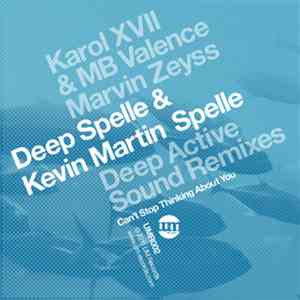 Deep Spelle & Kevin Martin Spelle - Can't Stop Thinking About You