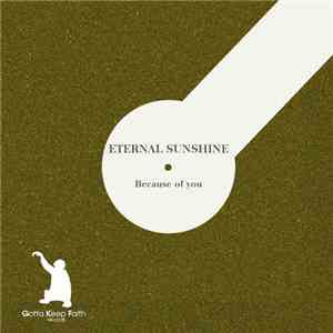 Eternal Sunshine  - Because Of You
