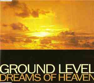 Ground Level - Dreams Of Heaven