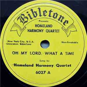Homeland Harmony Quartet - Oh My Lord, What A Time / Dreaming