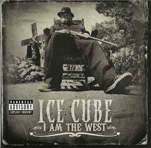 Ice Cube - I Am The West