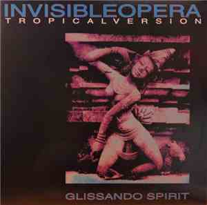Invisible Opera Company Of Tibet (Tropical Version Brazil) - Glissando Spir ...