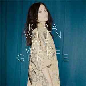 Kira - When We Were Gentle