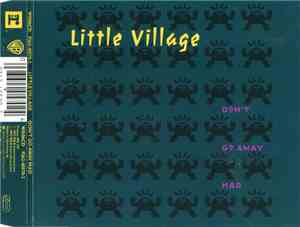 Little Village - Don't Go Away Mad