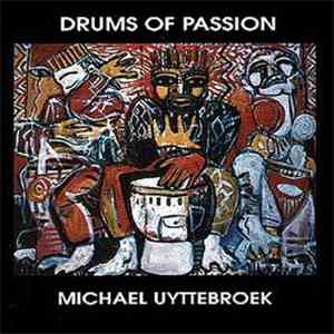 Michael Uyttebroek - Drums Of Passion