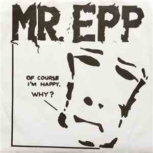 Mr. Epp - Of Course I'm Happy. Why?