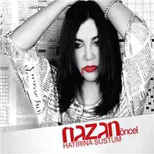 Nazan Öncel - Hatırına Sustum