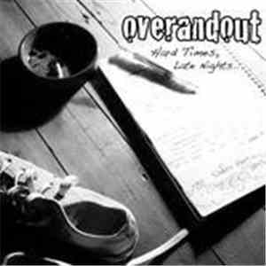 Over And Out - Hard Times, Late Nights
