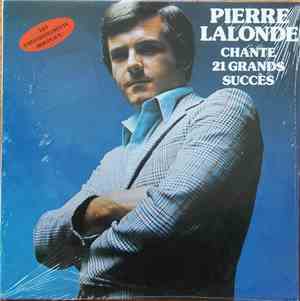 Pierre Lalonde - Chante 21 Grands Succès