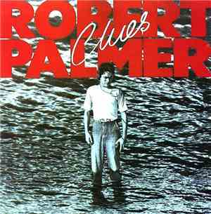 Robert Palmer - Clues