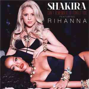 Shakira Featuring Rihanna - Can't Remember To Forget You