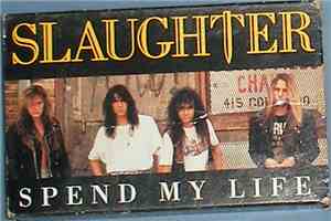Slaughter - Spend My Life