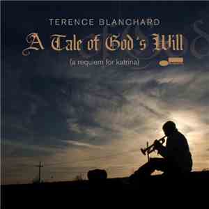 Terence Blanchard - A Tale Of God's Will (A Requiem For Katrina)