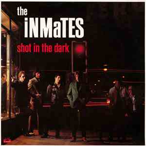 The Inmates  - Shot In The Dark