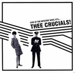 Thee Crucials - Live At The Mystery Spot, It's...