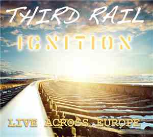 Third Rail , George Whitty, Janek Gwizdala, Tom Brechtlein - Ignition - Live Across Europe
