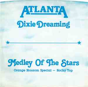 Atlanta  - Dixie Dreaming / Medley Of The Stars