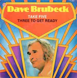 Dave Brubeck - Take Five / Three To Get Ready