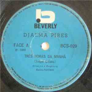 Djalma Pires - Três Horas Da Manhâ
