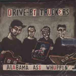 Drive-By Truckers - Alabama Ass Whuppin'
