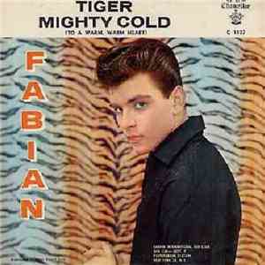 Fabian  - Tiger / Mighty Cold (To A Warm Warm Heart)