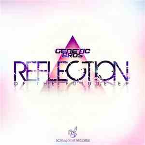 Genetic Bros - Reflection Of The Future EP