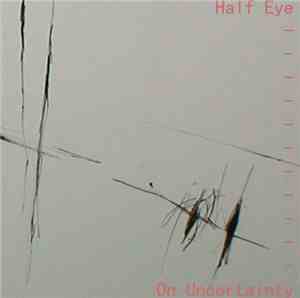 Half Eye - On Uncertainty