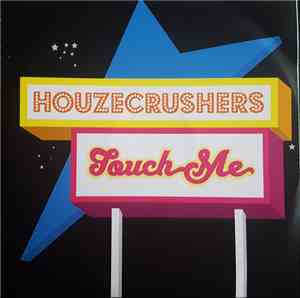 Houzecrushers - Touch Me