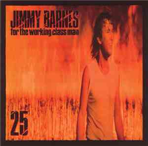 Jimmy Barnes - For The Working Class Man 25