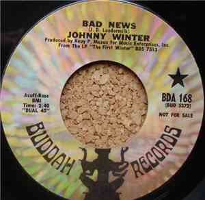 Johnny Winter - Bad News / Out Of Sight