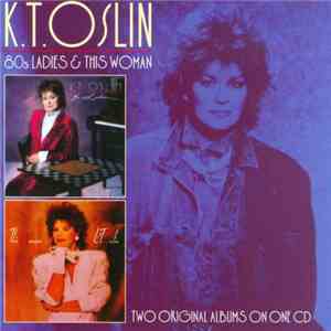K.T. Oslin - 80s Ladies & This Woman