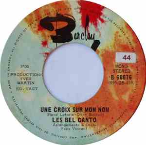 Les Bel Canto - Une Croix Sur Mon Nom / Maria My Love