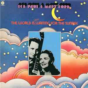 Les Paul & Mary Ford - The World Is Still Waiting For The Sunrise