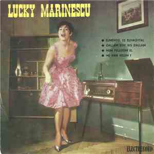 Lucky Marinescu - ● Elementel Es Elhagytal ● Dallam Egy Kis Dallam ● Nem Fe ...